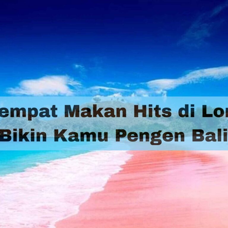 10 Tempat Makan Hits di Lombok