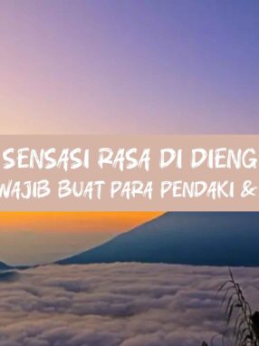 Sensasi Rasa di Dieng: Tempat Makan Wajib Buat Para Pendaki & Penikmat Alam